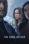 Nonton Film The Good Mother (2023) Bioskop21 Nonton Film The Good Mother (2023) Bioskop21