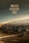 Nonton Film White Plastic Sky (2024) Bioskop21 Nonton Film White Plastic Sky (2024) Bioskop21