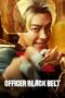 Nonton Film Officer Black Belt (2024) Bioskop21 Nonton Film Officer Black Belt (2024) Bioskop21