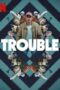 Nonton Film Trouble (2024) Bioskop21 Nonton Film Trouble (2024) Bioskop21
