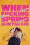Nonton Film When Fucking Spring Is in the Air (2024) Bioskop21
