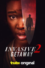 Nonton Film Invasive 2: Getaway (2025) Bioskop21