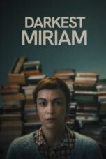 Nonton Film Darkest Miriam (2024) Bioskop21