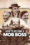 Nonton Film How to Become a Mob Boss (2025) Bioskop21 Nonton Film How to Become a Mob Boss (2025) Bioskop21