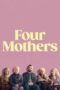 Nonton Film Four Mothers (2024) Bioskop21 Nonton Film Four Mothers (2024) Bioskop21