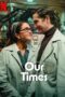 Nonton Film Our Times (2025) Bioskop21 Nonton Film Our Times (2025) Bioskop21
