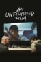 Nonton Film An Unfinished Film (2024) Bioskop21 Nonton Film An Unfinished Film (2024) Bioskop21